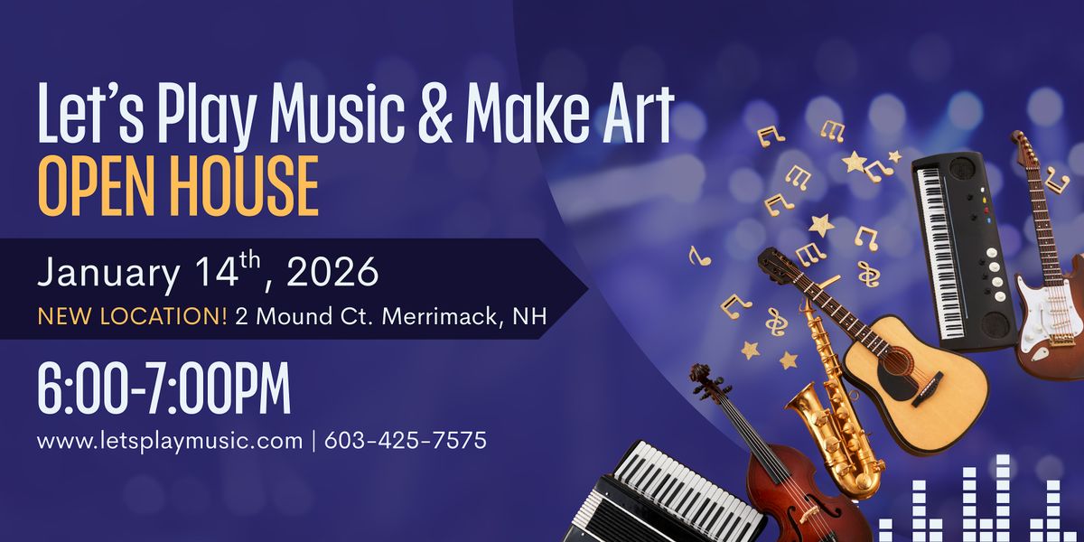 New Location! Open House: Let's Play Music & Make