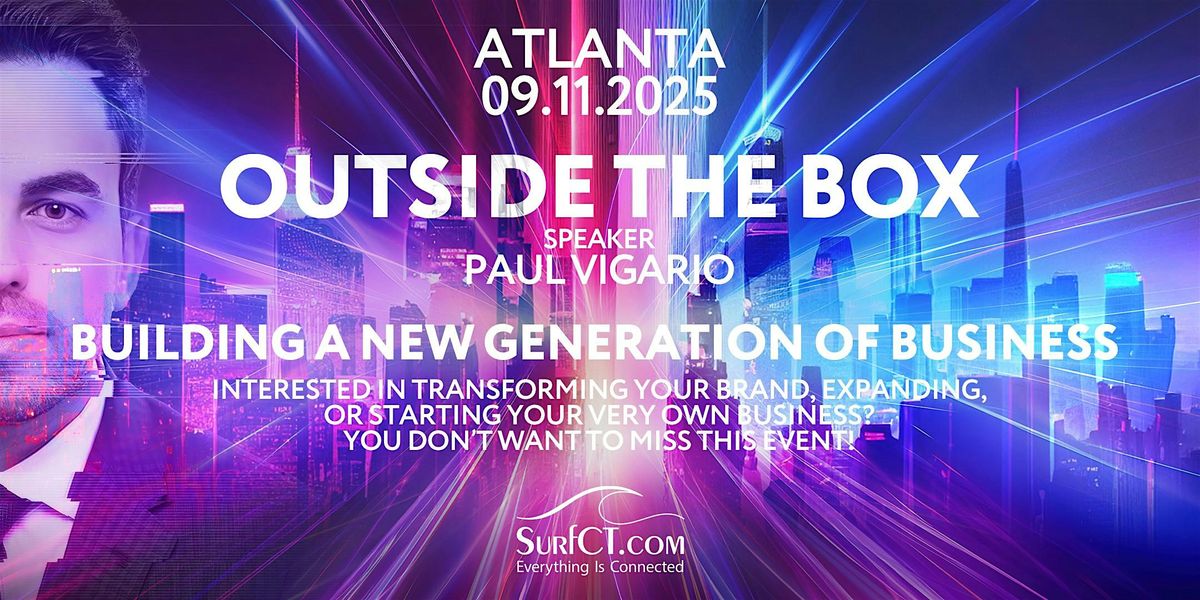Outside the Box ATL Presented by Paul Vigario  SurfCT