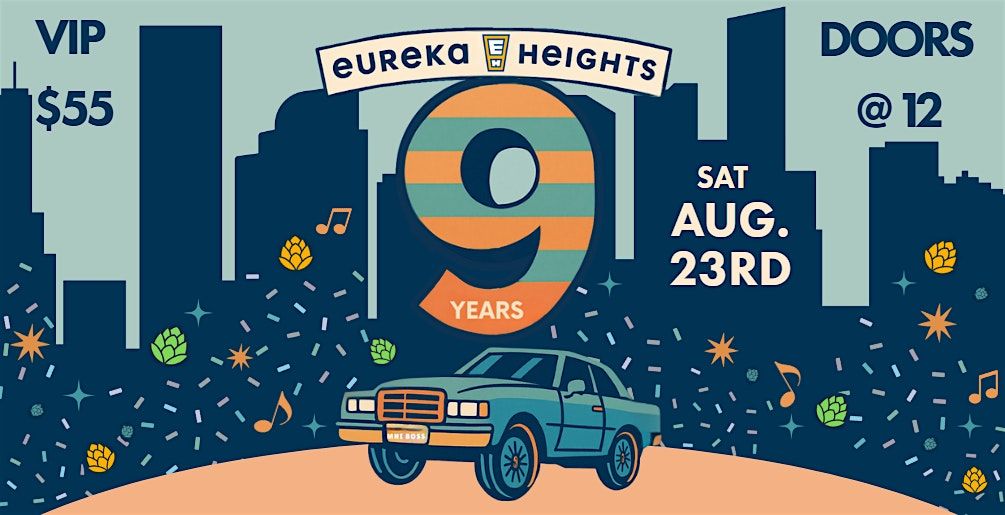 Eureka Heights 9th Anniversary VIP Tickets