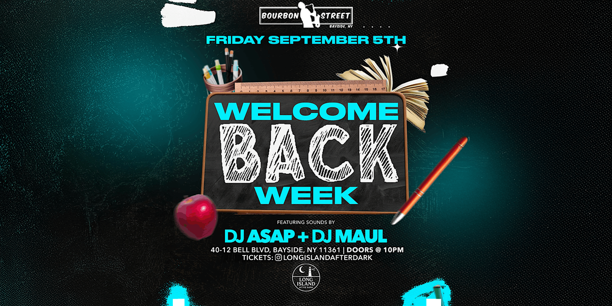 WELCOME WEEK @ BOURBON STREET BAYSIDE