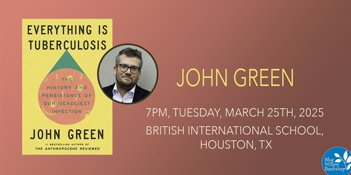 John Green | Everything is Tuberculosis