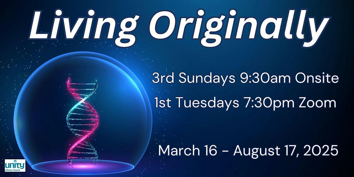 Living Originally: Rediscovering Your True Origin \u2013 Monthly Class