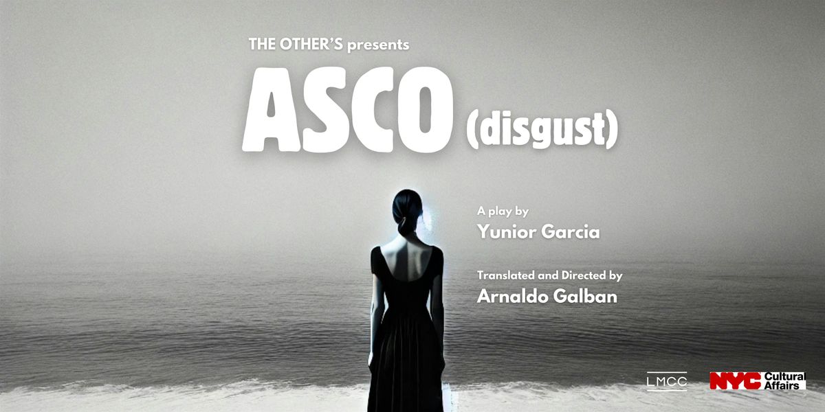 Staged Reading of ASCO (disgust) by Yunior Garcia