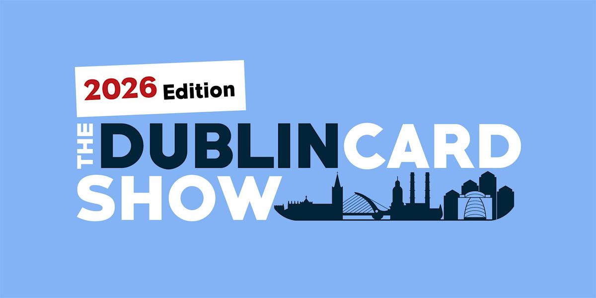 The Dublin Card Show - 2026