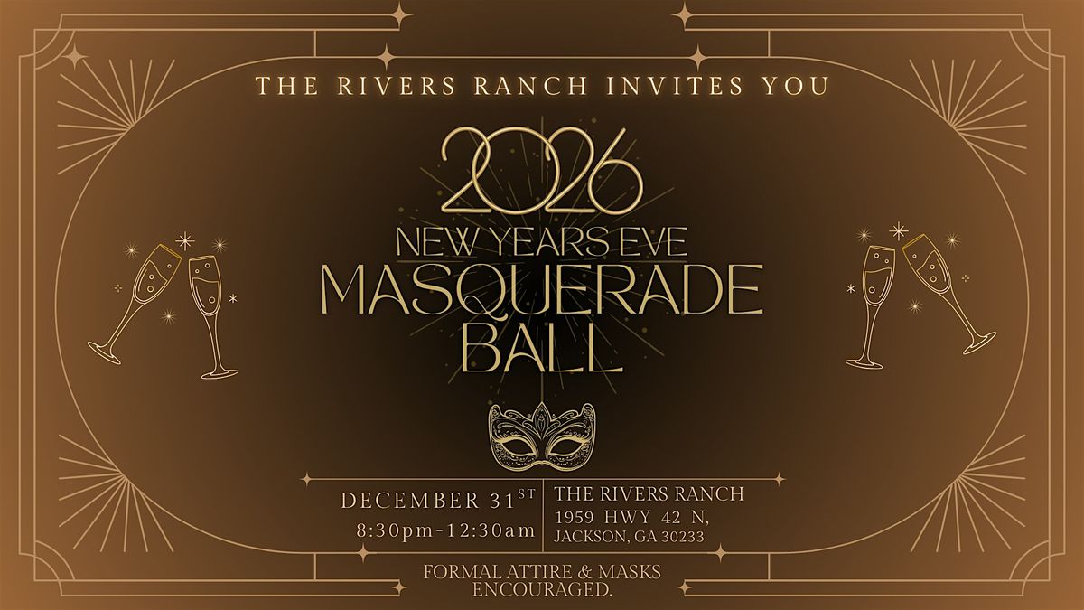 2026 New Year\u2019s Eve Masquerade Ball at The Rivers Ranch