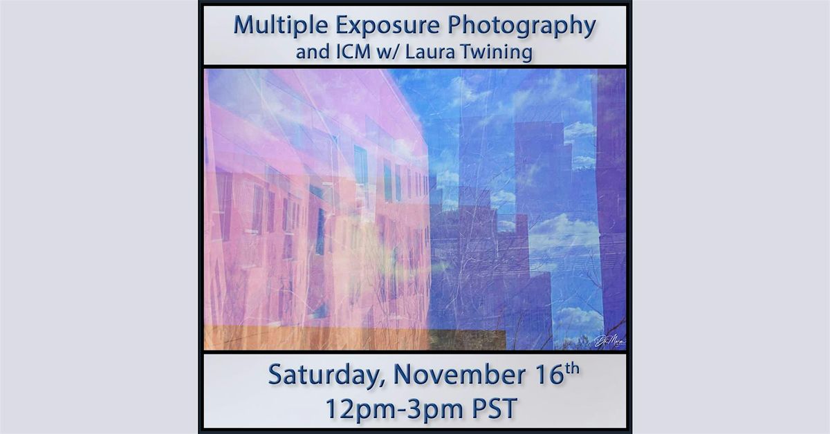 Multiple Exposure Photography with Laura Twining