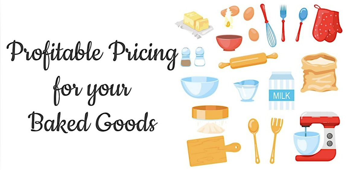 Profitable Pricing For Your Baked Goods