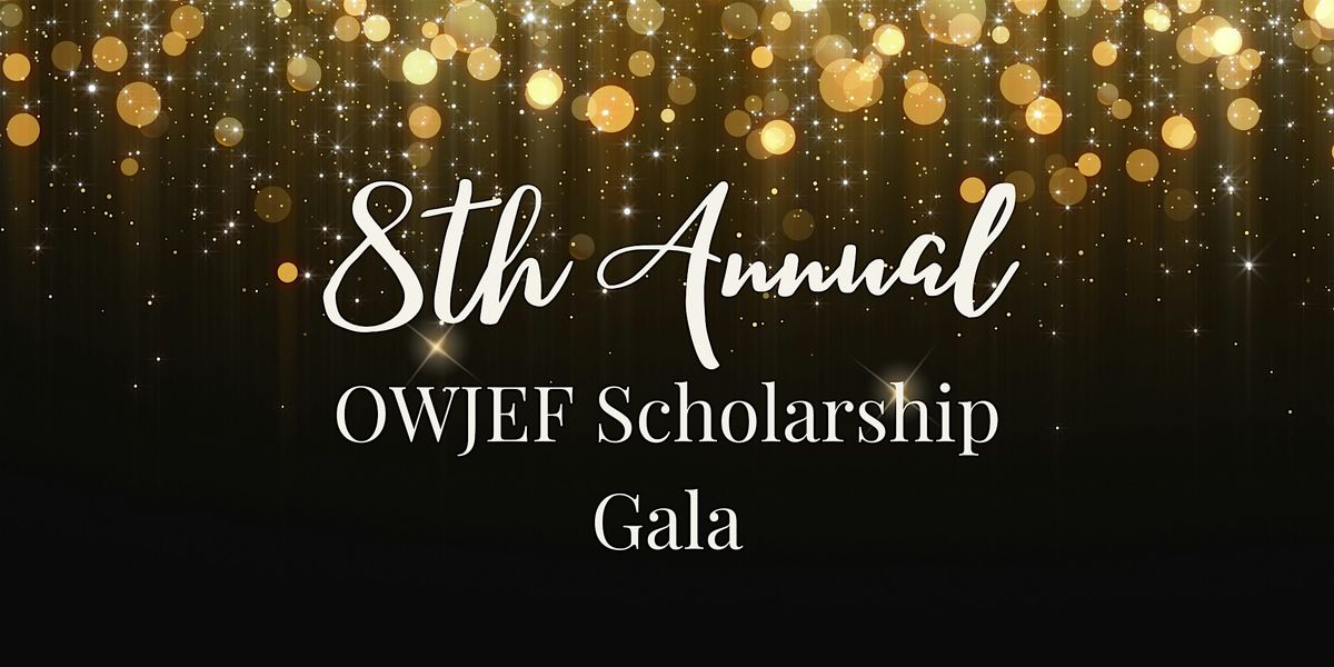 8th Annual OWJEF Scholarship Gala