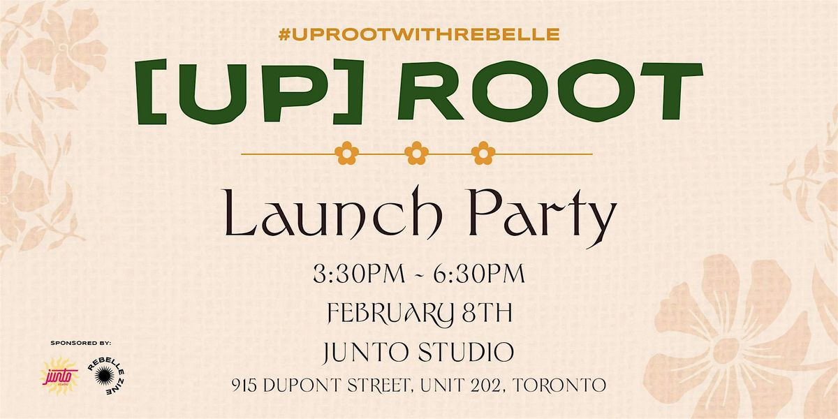 Rebelle Zine: [UP]ROOT Launch Party