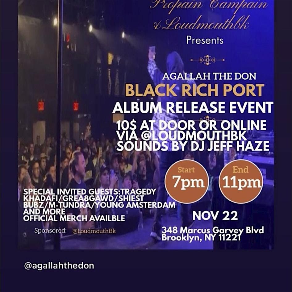 Agallah The Don  BLACK RICH PORT Album Release @Loudmouthbk