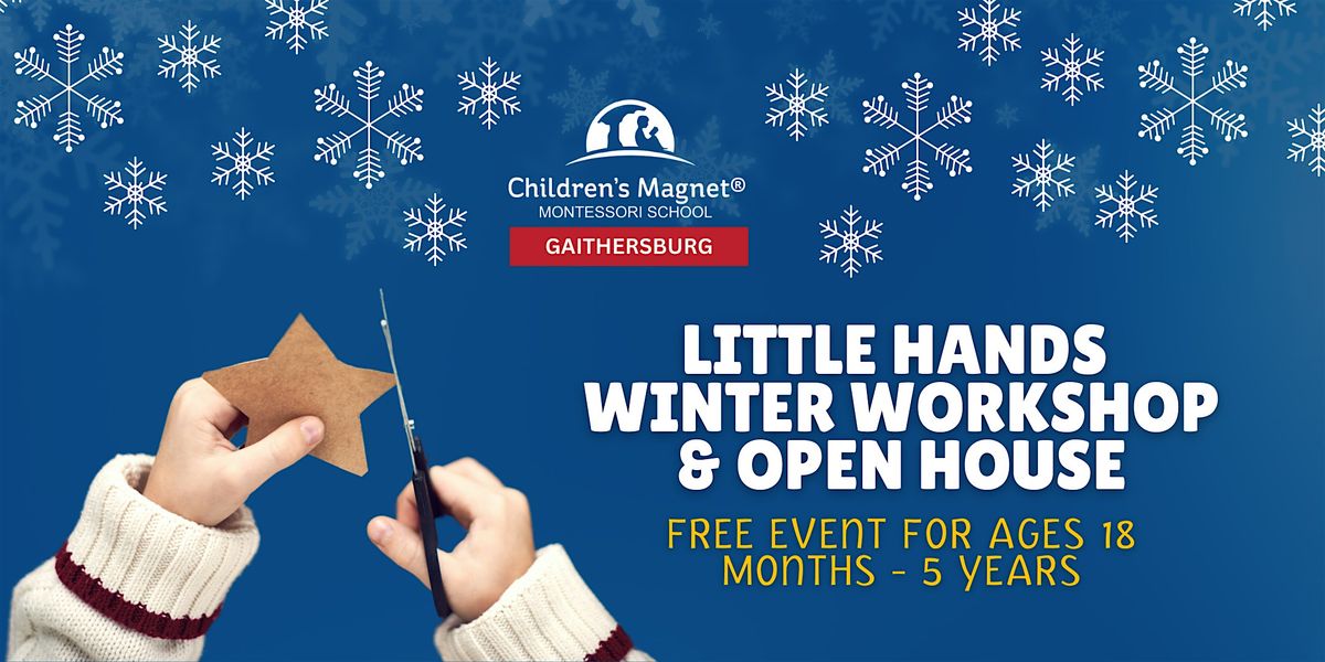 Little Hands Winter Workshop & Open House - CMMS Gaithersburg