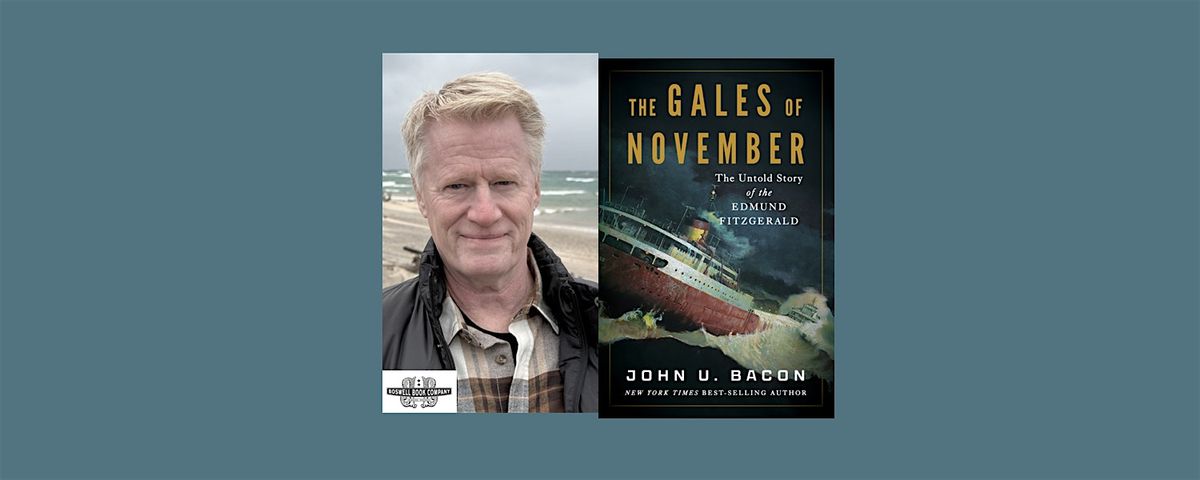 John U. Bacon, author of THE GALES OF NOVEMBER - an in-person Boswell event