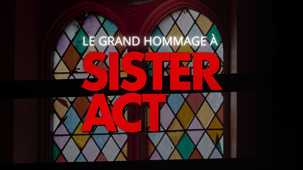 Le grand hommage \u00e0 Sister Act