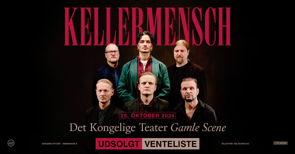 Kellermensch \/\/ Det Kongelige Teater - Gamle Scene \/\/ UDSOLGT - VENTELISTE