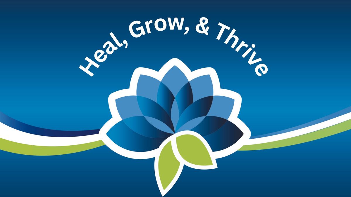 Heal, Grow, & Thrive