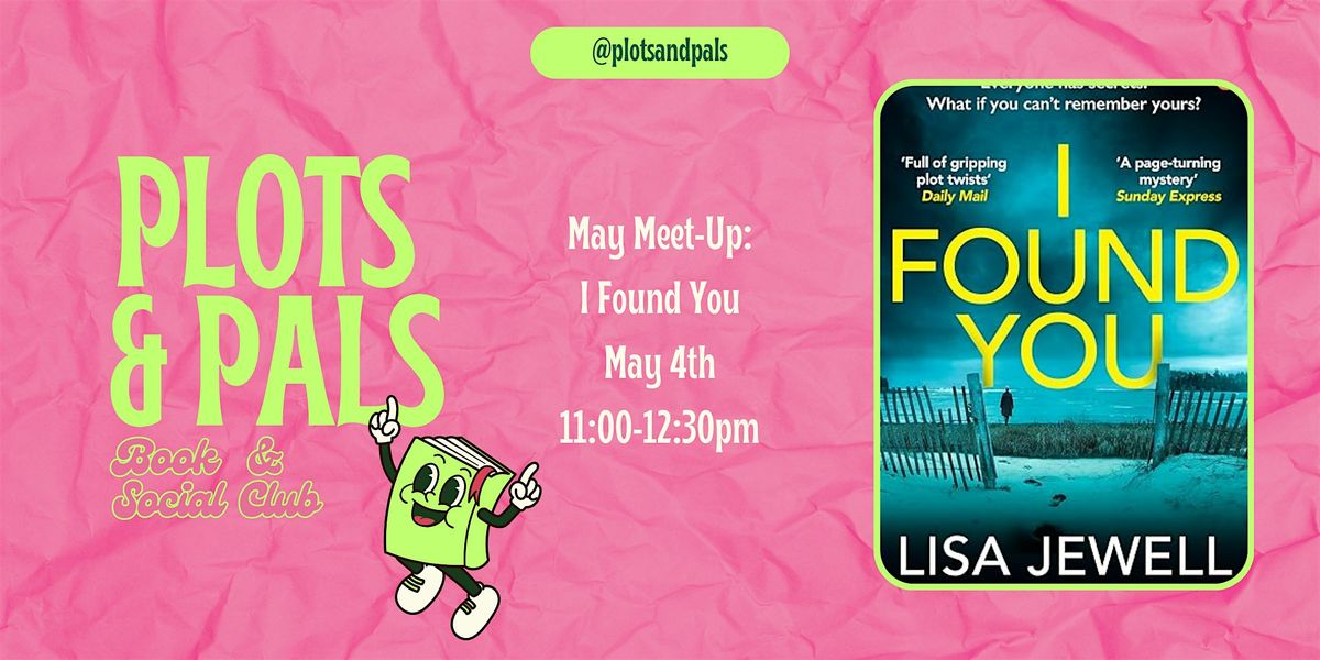 Plots & Pals Book Club: I Found You