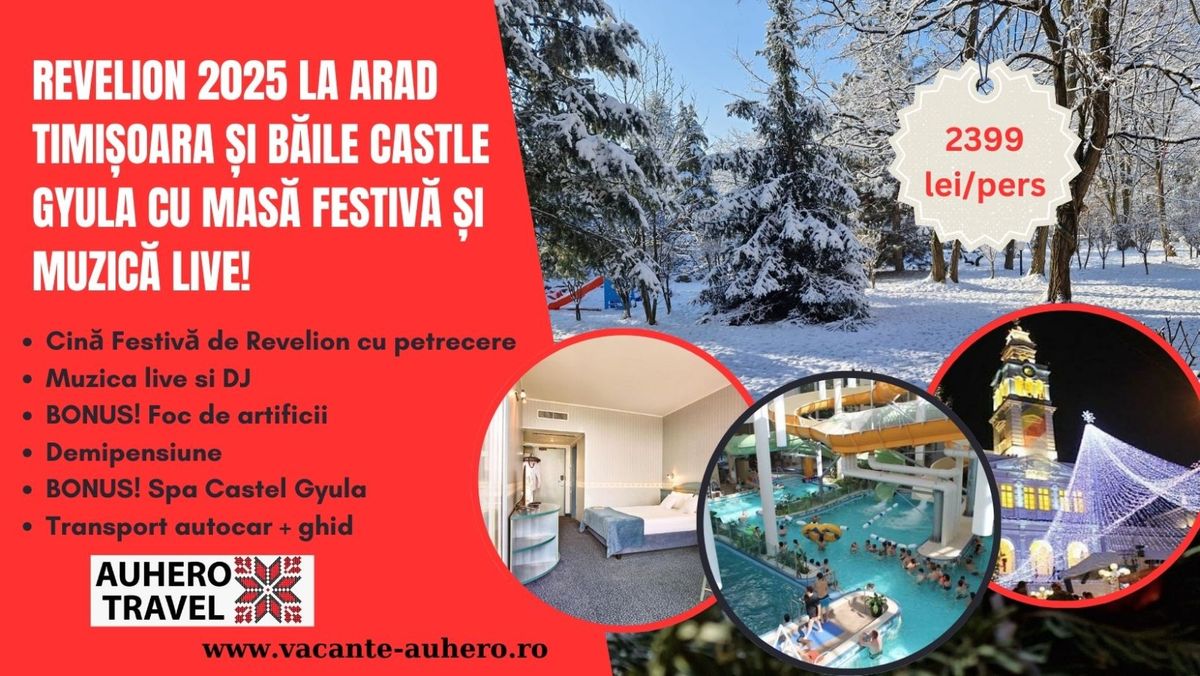 Revelion 2025 Arad, Timi\u0219oara \u0219i B\u0103ile Castle Gyula cu mas\u0103 festiv\u0103 \u0219i Muzic\u0103 live