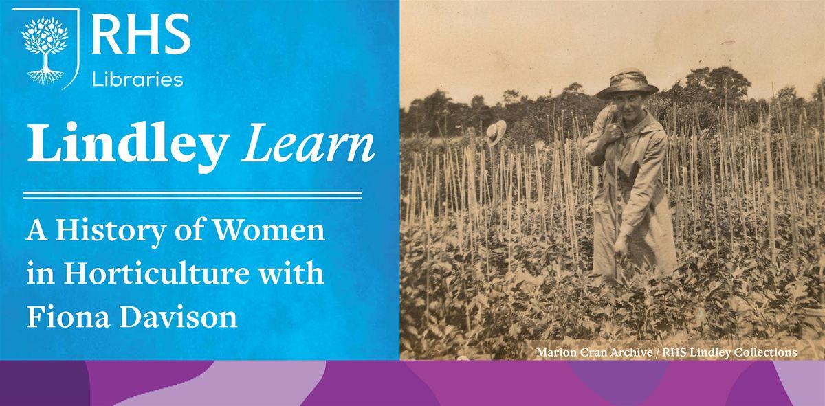 Lindley Learn - A History of Women in Horticulture with Fiona Davison