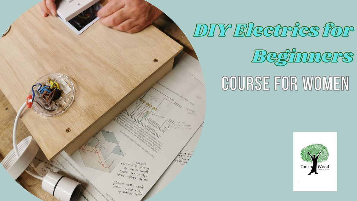 DIY Electrics for Beginners - Course for Women