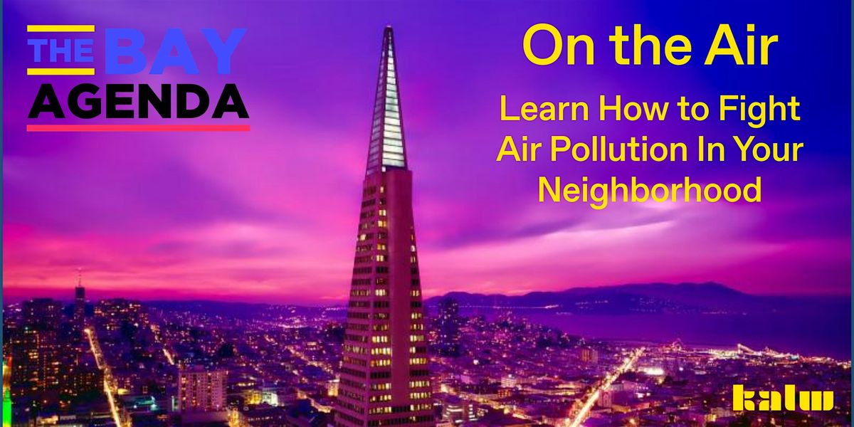 On the Air: Learn How to Fight Air Pollution In Your Neighborhood