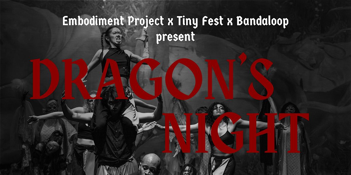DRAGON'S NIGHT \u2014 An Immersive Performance Experience