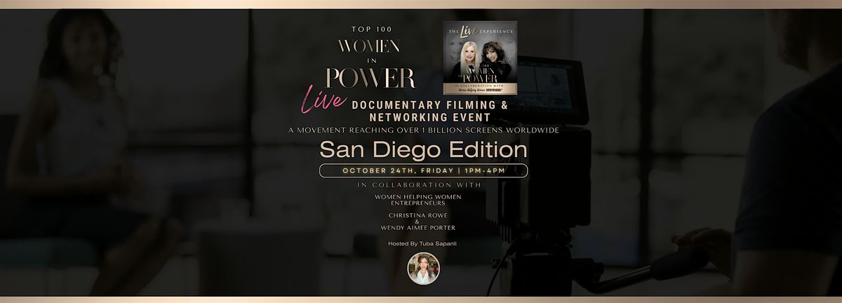 Top 100 Women in Power LIVE: Documentary Filming \u2014 San Diego Edition