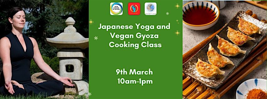 9th March 10am -1pm Japanese Yoga and Vegan Gyoza Cooking Class