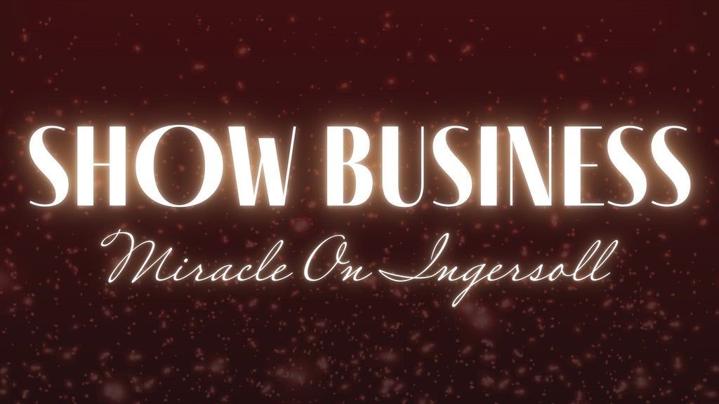 SHOW BUSINESS: MIRACLE ON INGERSOLL