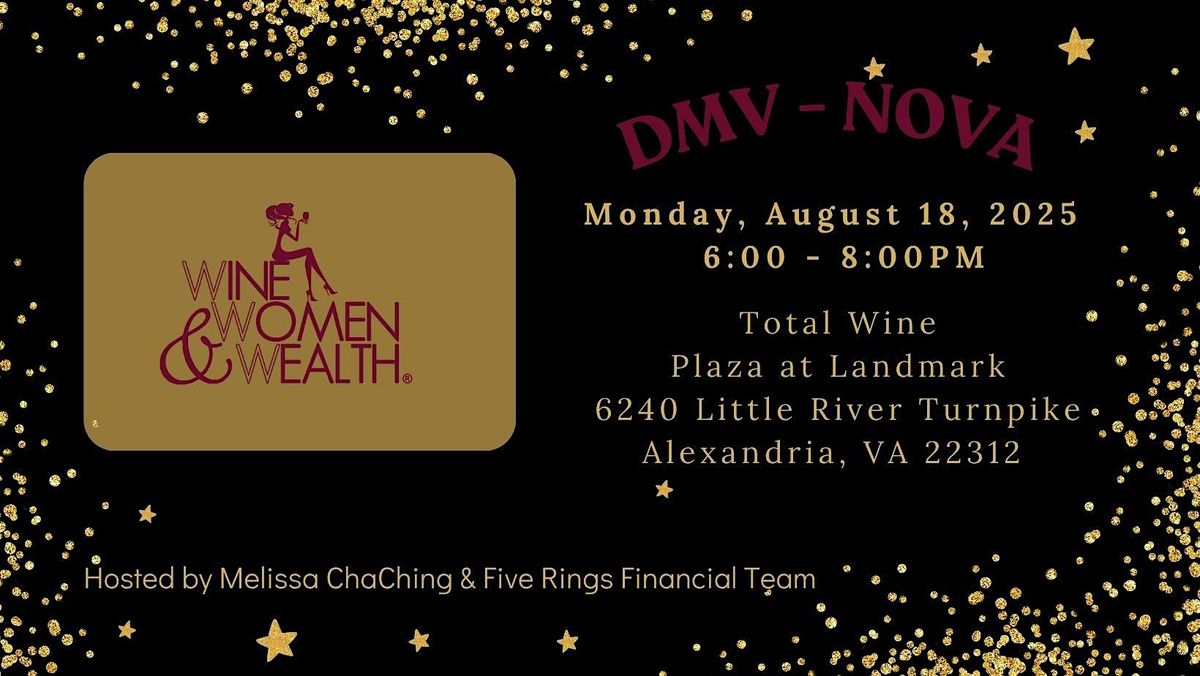 Wine, Women, and Wealth\u00ae - Alexandria, VA