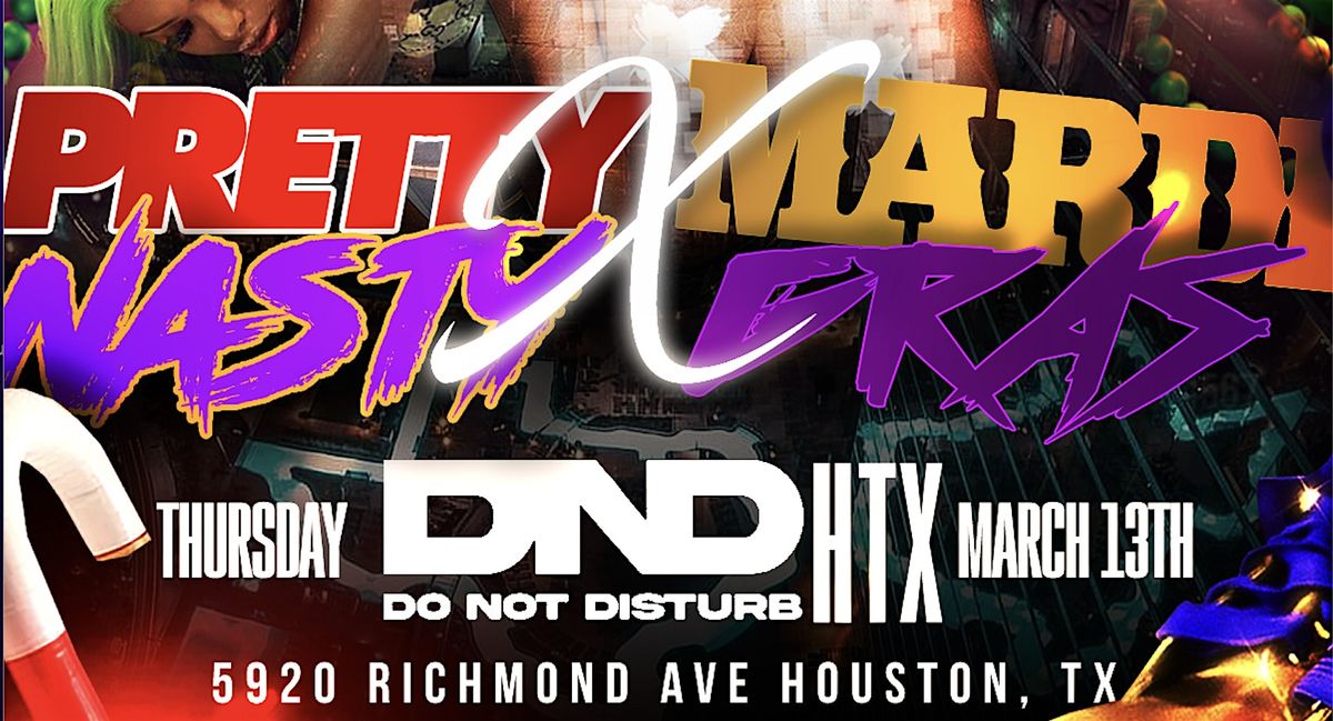 PRETTY NASTY x MARDI GRAS - SPRING BREAK HOUSTON