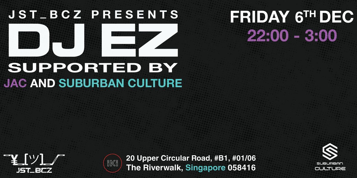 JST_BCZ Presents...DJ EZ