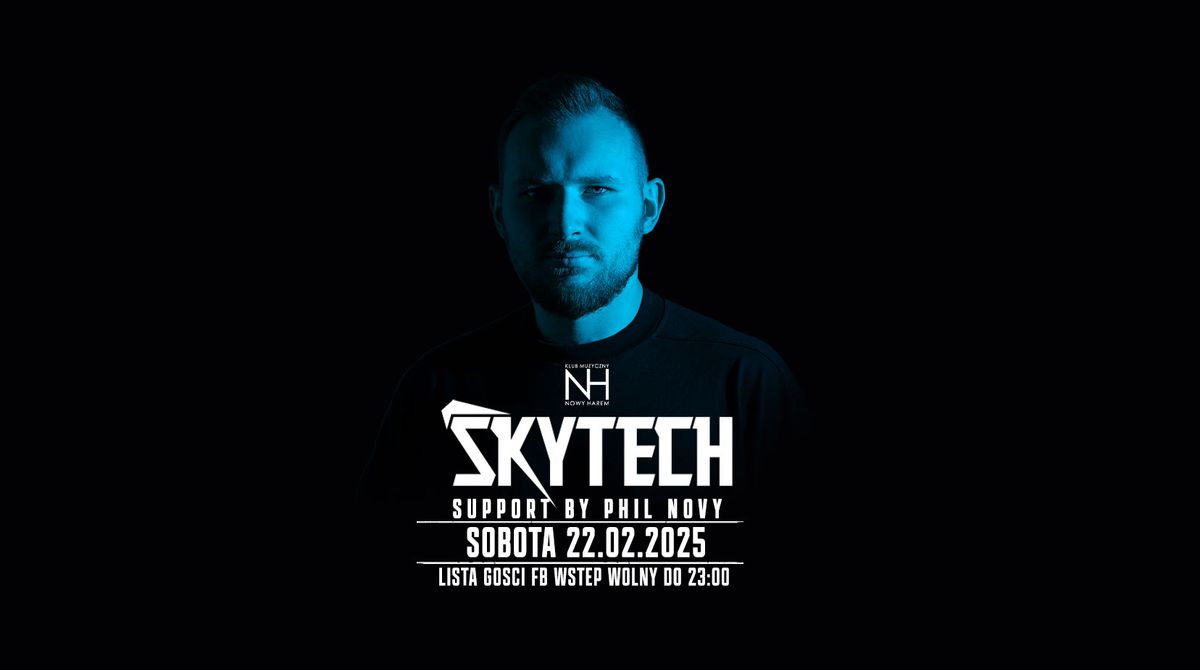 SKYTECH w NH GDYNIA \/ support PHIL NOVY \/ Lista FB wst\u0119p wolny do 23.00