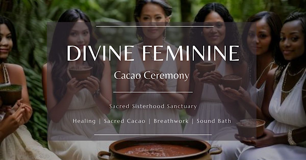 April Divine Feminine Cacao Ceremony