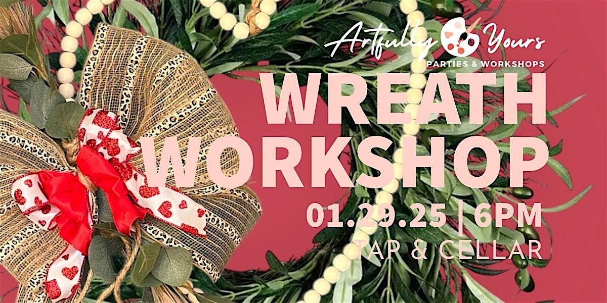 Valentine's Wreath Workshop