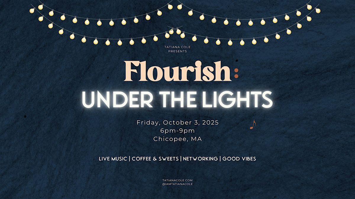 Flourish: Under the Lights - Celebrating 2 Years of Free to Flourish, LLC