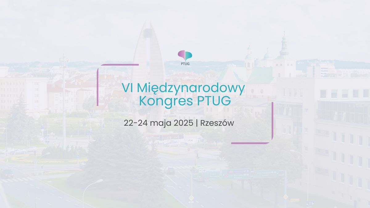 VI Mi\u0119dzynarodowy Kongres Polskiego Towarzystwa Uroginekologicznego