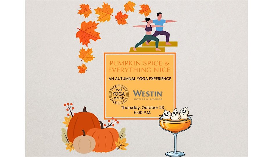 Pumpkin Spice & Everything Nice: An Autumnal Yoga Experience