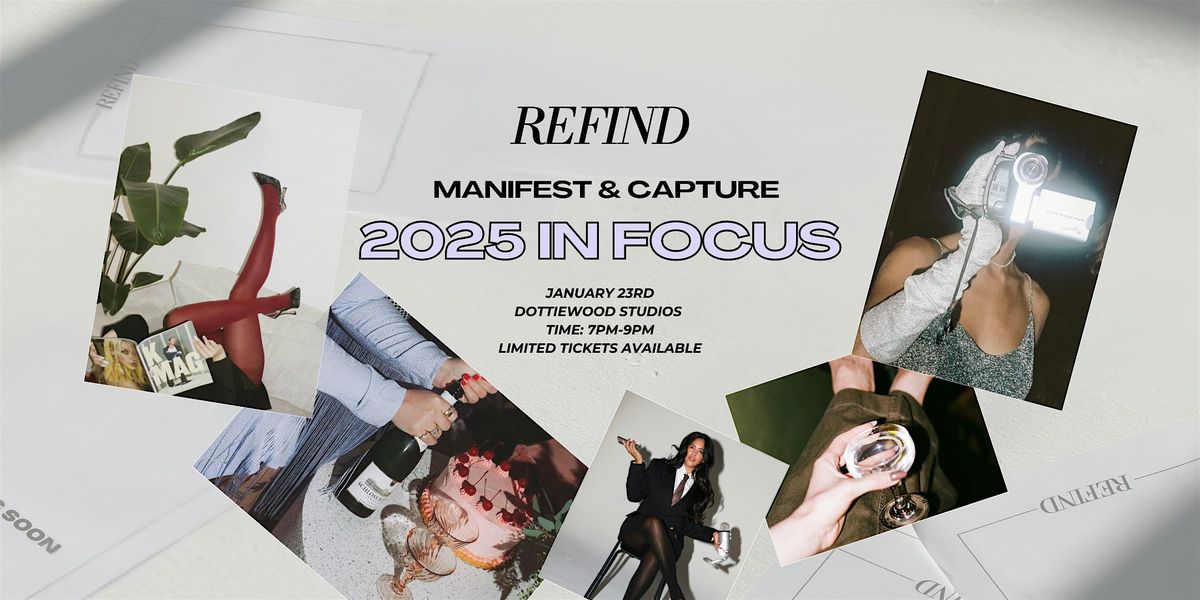 2025 In Focus: A Workshop for Your Future Self presented by REFIND