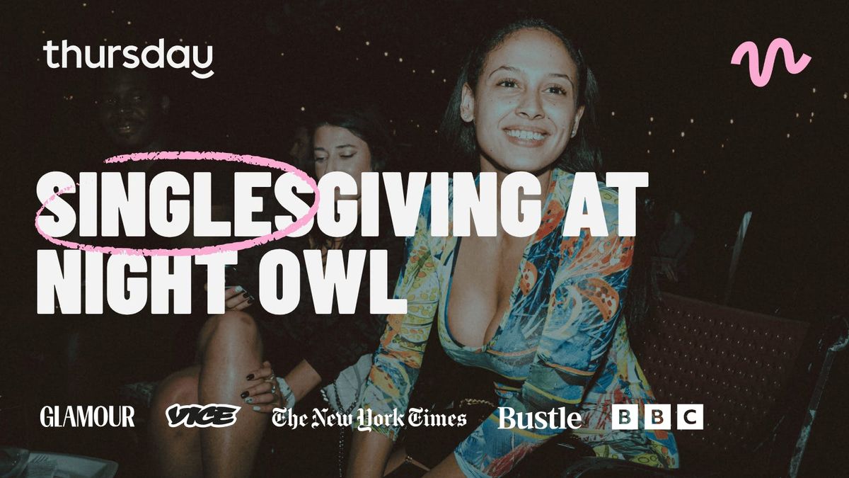 Tuesday | Singlesgiving at Night Owl | Scottsdale