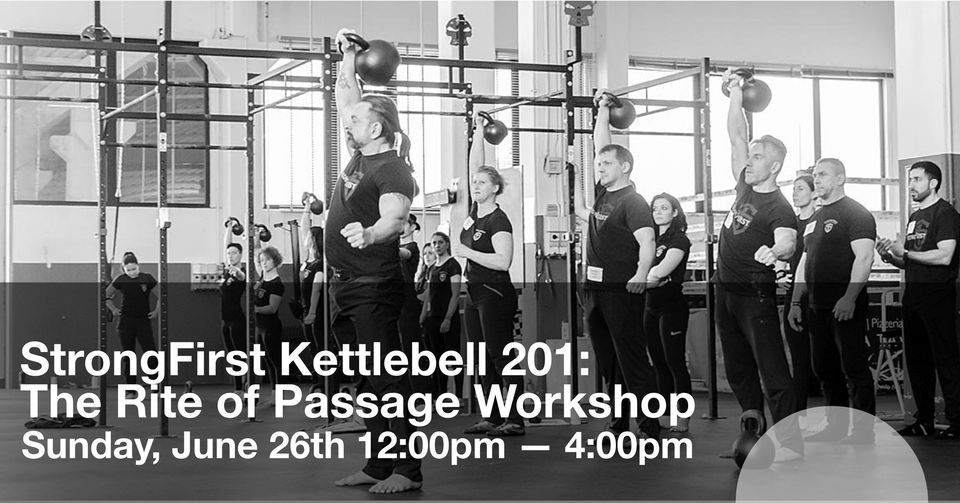 Kettlebell 201: The Rite of Passage Workshop