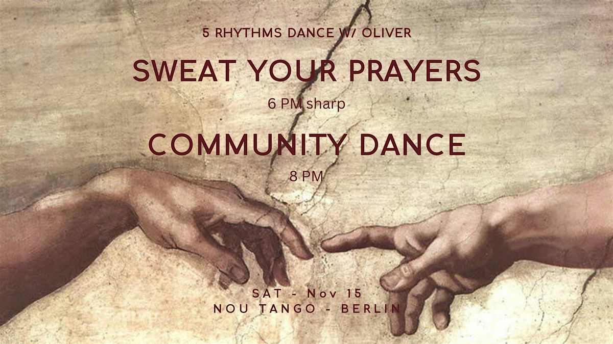 5Rhythms with Oliver: SWEAT YOUR PRAYERS