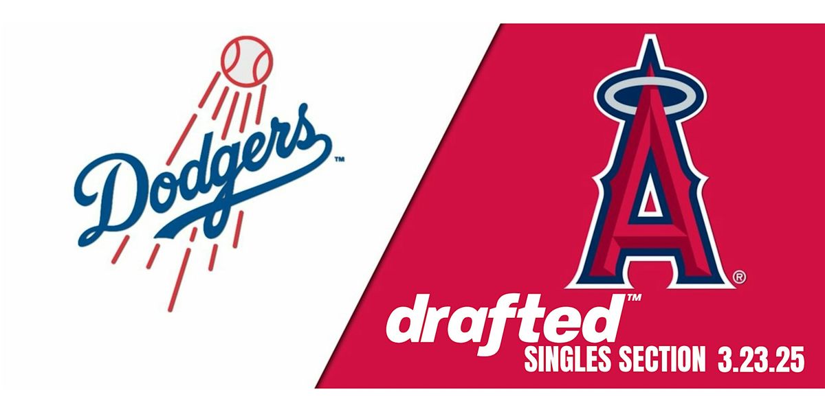 Dodgers v Angels Drafted Singles Section