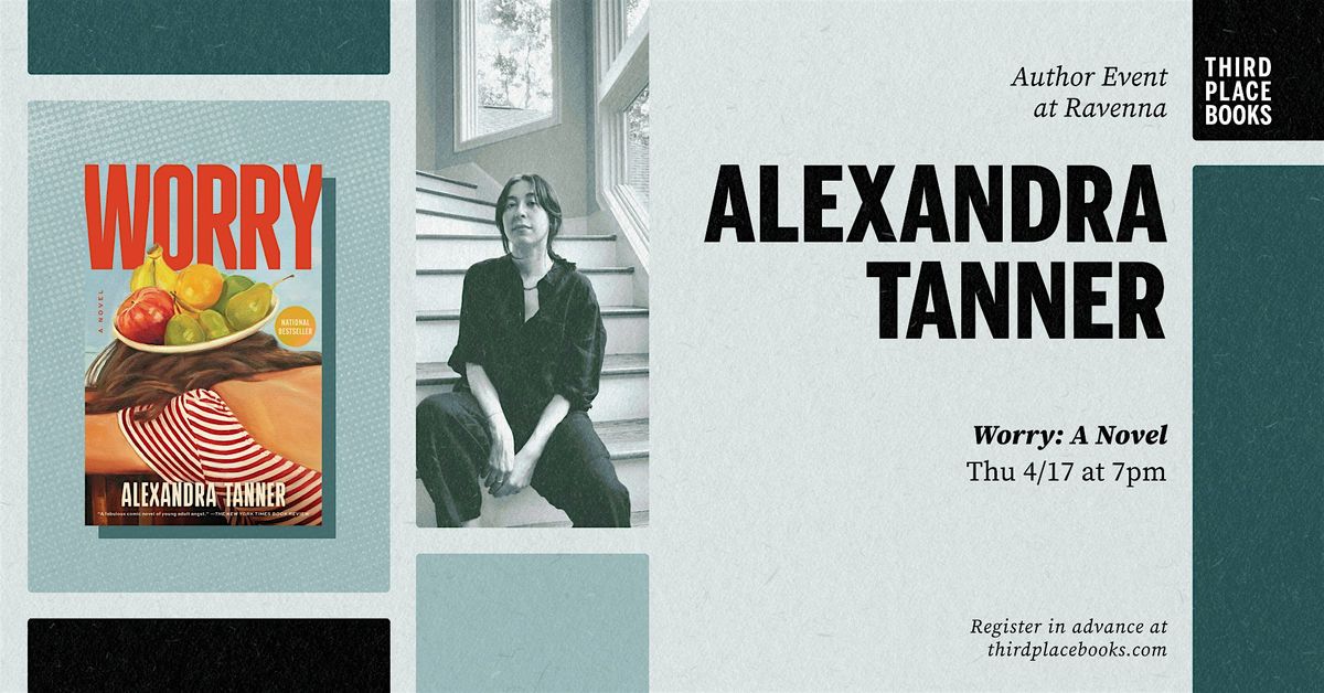 Alexandra Tanner presents 'Worry: A Novel'