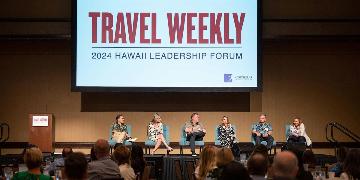 2025 Travel Weekly Hawaii Leadership Forum