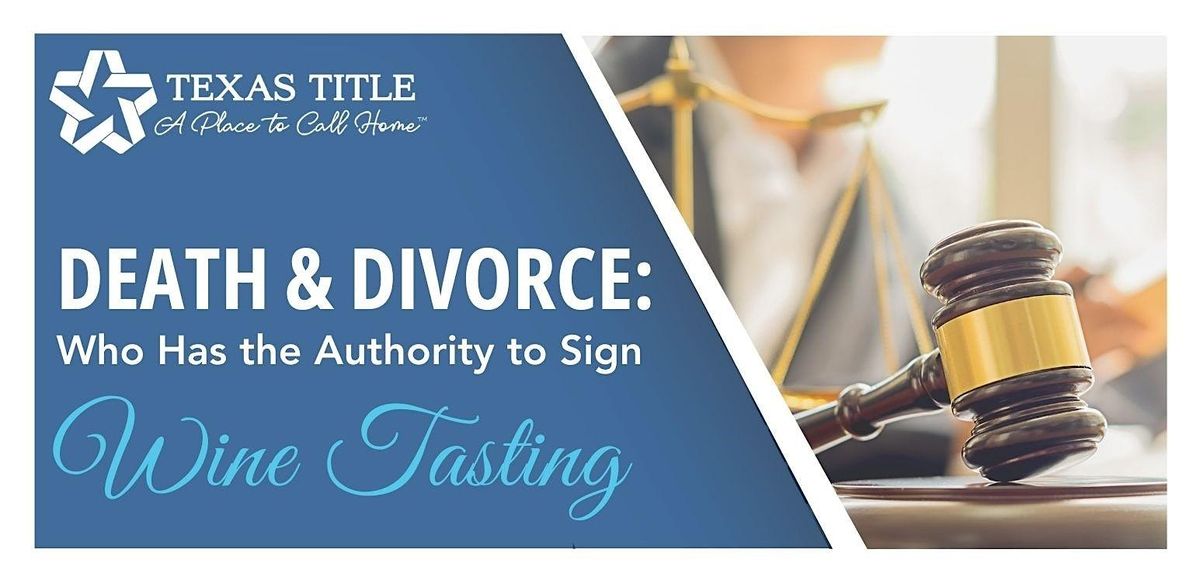 Death & Divorce: Who Has the Authority to Sign Wine Tasting Class