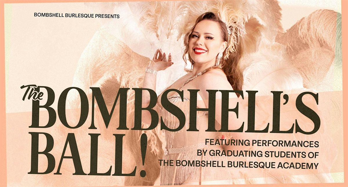 The Bombshell's Ball on 15 Feb 2025 Presented by Bombshell Burlesque