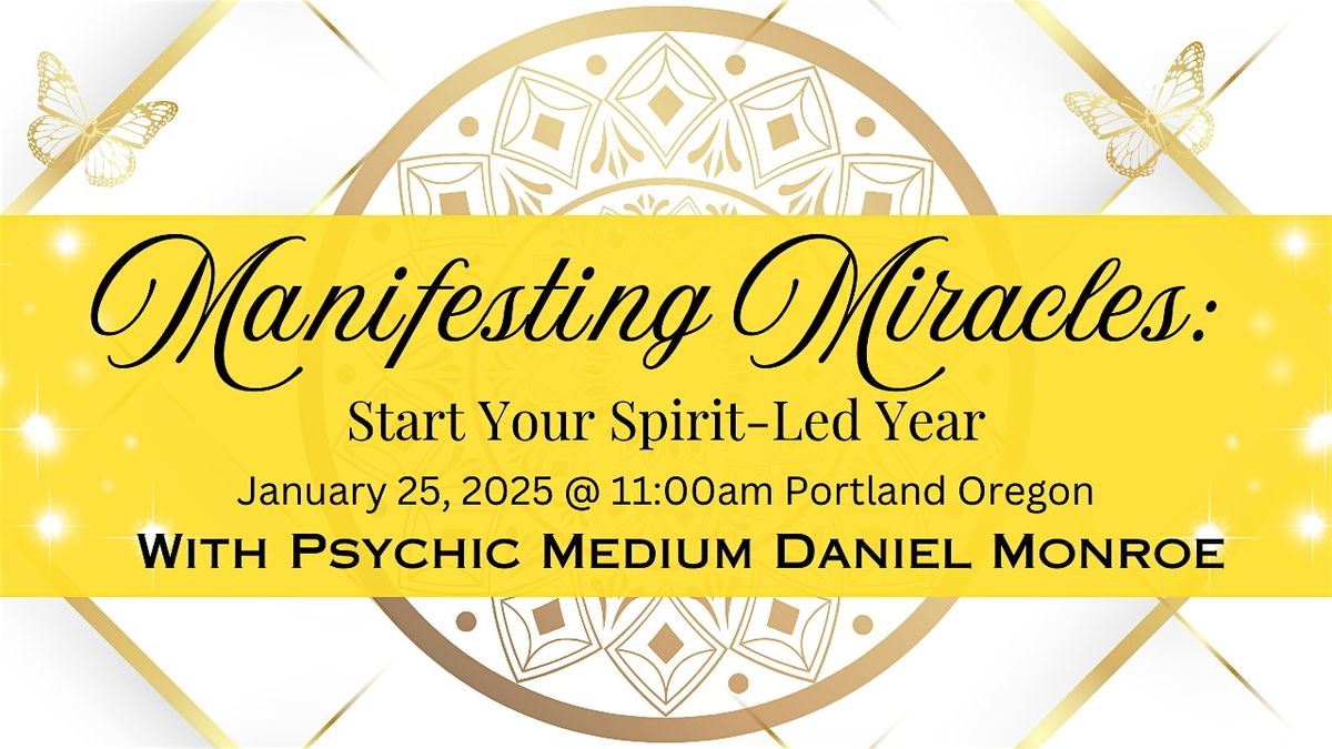 Manifesting Miracles with Psychic Medium Daniel Monroe.