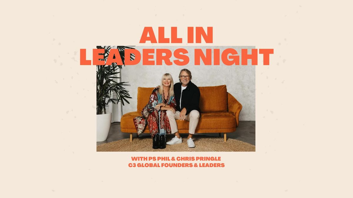 ALL IN Leaders Night with Ps Phil & Chris Pringle 