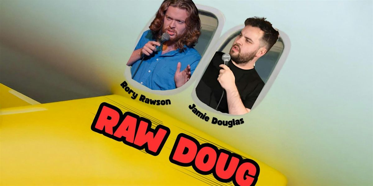 Jamie Douglas and Rory Rawson: RawDoug