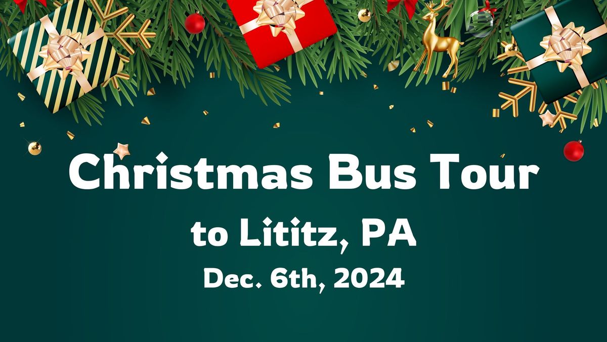 2024 Christmas Bus Tour to Lititz, PA